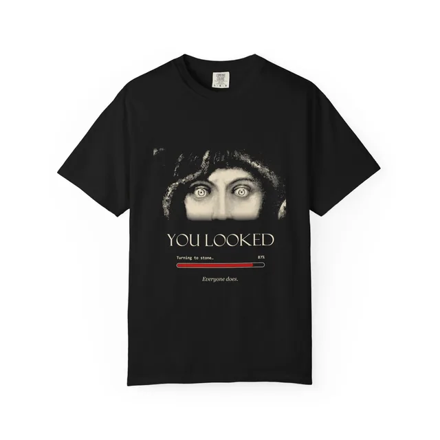 You looked. Turning to stone, 87%. Everyone does. — Medusa (Haupt der Medusa), Franz von Stuck, 1892 design printed on a t-shirt