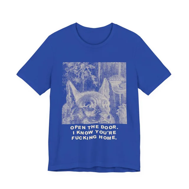 Open the door. I know you're fucking home. — Rotkäppchen (Grimm) / Le Petit Chaperon Rouge (Perrault) — as printed in 'Aardige sprookjes' design printed on a true royal t-shirt