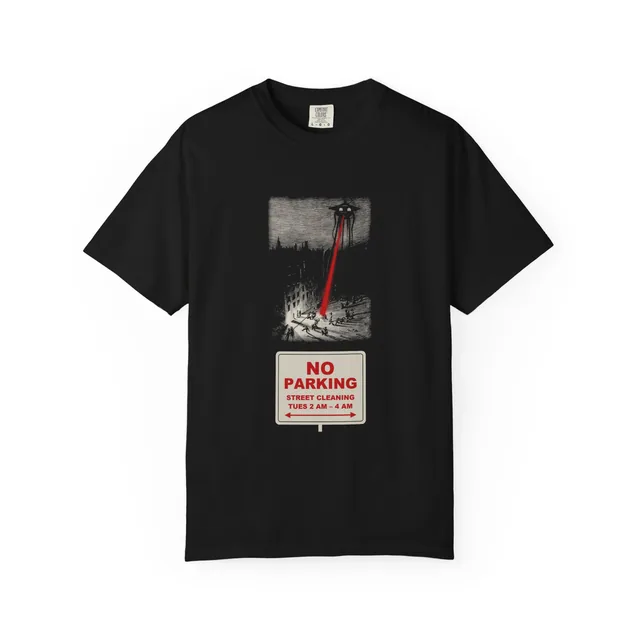 No parking. Street cleaning Tues 2 AM - 4 AM. — The War of the Worlds design printed on a t-shirt